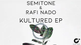 semitone u0026 rafi nado colours kultured ep cdr038 