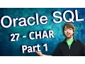 Oracle SQL Tutorial 27 - CHAR Part 1