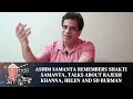 Lagu Remembering Shaki Samanta I Ashim Samanta I Rajesh Khanna IMaking Great Gambler ISushilkumar Agrawal