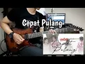Download Lagu Cepat Pulang - Kangen Band (Guitar Cover)