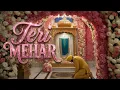 Lagu Teri Mehar | Punjabi Shabad Kirtan | Soothing Gurbani Bhajan | Waheguru Simran