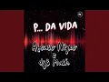 P... Da Vida (dg3 Extended Remix)