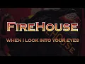 Firehouse - When I Look Into Your Eyes (Lyrics) HQ Audio