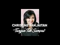 Download Lagu TANGAN TAK SAMPAI - CHRISTINE PANJAITAN