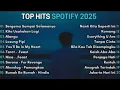 Lagu Top Hits Spotify Cocok buat santai Indonesia 2025 |TopSpotify Indonesia 2025 |Lagu HitsSpotify 2025 