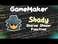 Shady - Sharing Shader Code in GameMaker