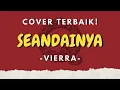 Download Lagu SEANDAINYA - Vierra ( Lirik ) - Cover By Ratu Aulia Feat Fivein
