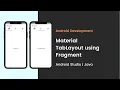 Android Material Tab Layout using Fragments Android Studio Java