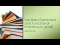 Lambda Expression in Java 8 and How to write Lambda Expression Functional Interface
