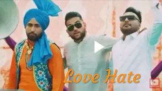Love Hate (Full Video) // Raj Dhillon ft. Karan Aujla // Himanshi Khurana // Latest Punjabi song2019