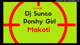 dj sunco x porshy girl makoti sikulandile
