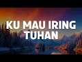 Download Lagu Gretha Sihombing - Ku Mau Iring Tuhan (Lirik)