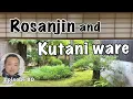 The residence of Kitaoji Rosanjin and Kutani ware in Ishikawa Iroha soan and Kutani togeimura