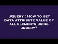 jQuery How to get data attribute value of all elements using jquery