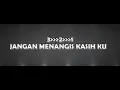 Download Lagu Karaoke Jangan Menangis Lagi ( Low Key 4) - Sultan