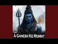 Download Lagu A Ganesh Ke Mummy