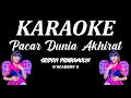 Download Lagu KARAOKE Pacar Dunia Akhirat - Versi Sridevi Prabumulih || D'Academy 5 [Official Karaoke Lirik]