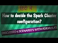 how to decide spark cluster configuration executors cores memory explained data engineer