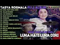 Download Lagu TASYA ROSMALA FULL ALBUM LUKA HATI LUKA DIRI - SALAM RINDU OM ADELLA FULL ALBUM TERBARU 2025
