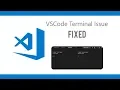 VSCode terminal issue fix