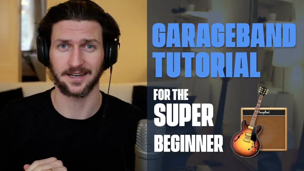 GarageBand Tutorial - Complete Course - [Everything You Need To Know For The SUPER Beginner]