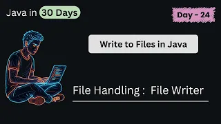 Java File Writer Write to Files in Java DAY - 24 Part