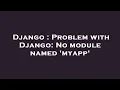 Django Problem with Django No module named myapp