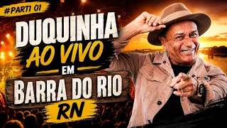 DUQUINHA AO VIVO EM BARRA DO RIO RN #part1 (Áudio oficial)