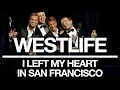 Westlife - I Left My Heart in San Francisco (Official Audio)