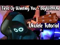 Download Lagu Tired Of Wanting You - BoyWithUke (Ukulele Tutorial)