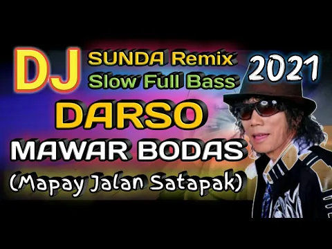 Download MP3 Dj Darso MAWAR BODAS Mapay Jalan Satapak Slow Remix Sunda Full Bass Terbaru 2021 , Bendungan Pengkol
