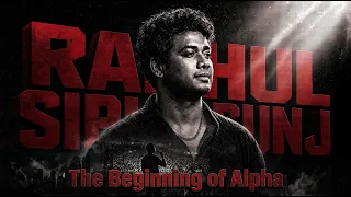 THE JOURNEY BEGINS  || ALPHA || RAHUL SIPLIGUNJ || FROM AUGUST
