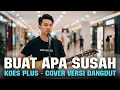 Lagu BUAT APA SUSAH - KOES PLUS | COVER VERSI DANGDUT