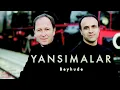 Bêyhude - Yansımalar