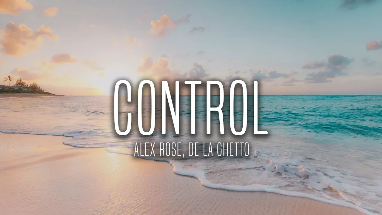 Alex Rose - Control (Lyrics / Letra) ft. De La Ghetto