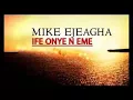Lagu Mike Ejeagha Ife Onye N Eme Latest 2017 Nigerian Highlife Music