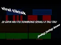 Download Lagu DJ gaya mu itu sombong sekali x tau tau