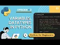 Python Variables Data Types Tutorial 2025 Python for Beginners Episode-2