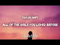 Download Lagu Taylor Swift - All Of The Girls You Loved Before (Lyrics)