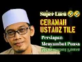 Download Lagu Ceramah Lucu Ustadz Tile ⭕ Terbaru Persiapan Puasa Ramadhan @KasetkosotL4L 