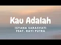 Download Lagu Isyana Sarasvati - Kau Adalah (feat. Rayi Putra) | Lirik Video