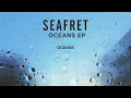 Seafret - Oceans [Audio]