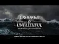 The Miracle of Compassionate Love Crooked Unfaithful Part 16
