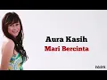 Aura Kasih - Mari Bercinta | Lirik Lagu Indonesia