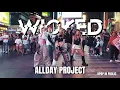 Download Lagu [KPOP IN PUBLIC | TIMES SQUARE] ALLDAY PROJECT - ‘WICKED’ Dance Cover by 404 Dance Crew