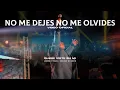 Download Lagu NO ME DEJES NO ME OLVIDES | VIDEO OFICIAL | QUE VISTE EN MI | LOS UNGIDOS DE CRISTO