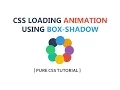 Css Loading Animation using Box-Shadow - Latest Css Animation Tutorial
