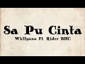 Download Lagu Whllyano Ft. Rider BHC - Sa Pu Cinta [Lyric Video]