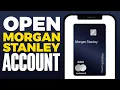 How To Open Morgan Stanley Account 2025