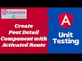 39 Create Post Details Component with the Activated Route - Angular Unit Testing